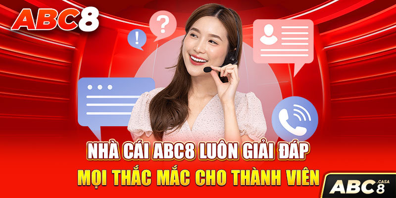 Nhà cái ABC8 luôn giải đáp mọi thắc mắc cho thành viên